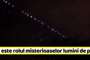 S-a aflat ce sunt misterioasele lumini ce apar noaptea pe cer. Care este rolul lor