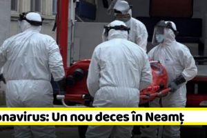 Coronavirus: Un nou deces în Neamţ. 663 în ţară