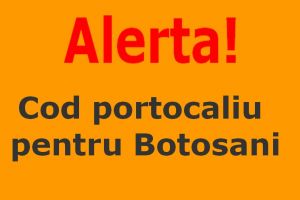 Alertă meteo! Mai multe localităţi din judeţul Botoşani, sub Cod portocaliu