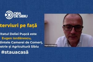 Sibiul în faţa unei crize economice fără precedent – Eugen Iordănescu la ’’Interviuri pe Faţă’’