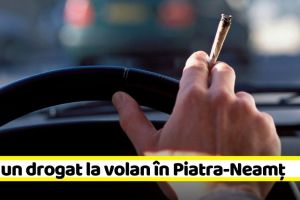 Încă un drogat la volan în Piatra-Neamţ