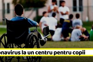 Piatra-Neamţ: Coronavirus la un centru pentru copii cu handicap