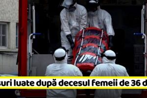 NEAMȚ: Măsuri luate după decesul femeii de 36 de ani