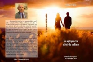 Noi apariţii la Editura Eurocarpatica  Volumul În aşteptarea zilei de mâine de Mihai Trifoi – un adevărat manual de educaţie civică şi de cultură generală