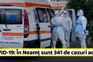 Coronavirus: Judeţul Neamţ are 341 de cazuri active. În total au fost pozitive 140 de cadre medicale