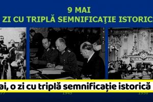 9 mai, o zi cu triplă semnificaţie istorică. Trei evenimente care au marcat istoria României