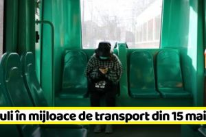 OFICIAL! Regulile în mijloace de transport din 15 mai