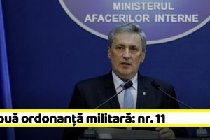 Ministrul Afacerilor Interne a anunţat Ordonanţa Militară nr. 11