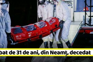 Coronavirus: Autorităţile anunţă încă un deces în Neamţ. 991 în ţară