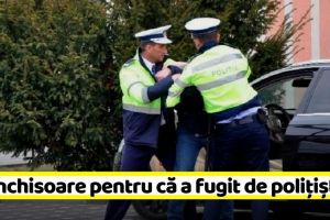 NEAMȚ: Condamnat la închisoare pentru că a fugit de poliţişti