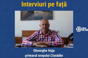 Primarul Cisnădiei vine miercuri la ’’Interviuri pe Faţă’’ – Gheorghe Huja la Ora de Sibiu