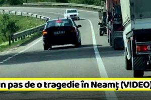 NEAMȚ: Șofer inconştient, la un pas de o tragedie în Neamţ. Era să spulbere o maşina a M.A.I. (VIDEO)