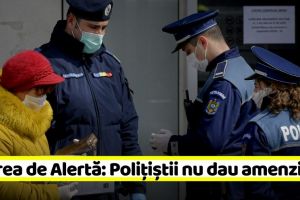 Starea de Alertă în Neamţ: Poliţiştii nu dau amenzi. Acţionează pentru informarea cetăţenilor