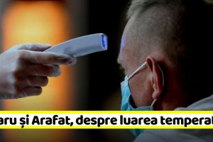 Tătaru şi Arafat, despre luarea temperaturii la intrarea în magazine