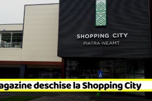 9 magazine deschise la Shopping City Piatra-Neamţ