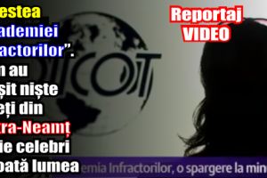 Povestea „Academiei infractorilor”. Cum au reuşit nişte băieţi din Piatra-Neamţ să fie celebri în toată lumea