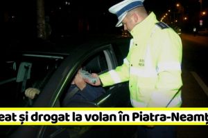 Și beat şi drogat la volan în Piatra-Neamţ