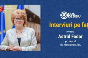 Primarul Sibiului la ’’Interviuri pe Faţă’’ – Astrid Fodor vine la Ora de Sibiu (ora 18.00)