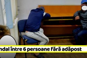 Piatra-Neamţ: Scandal între 6 persoane fără adăpost (FOTO)