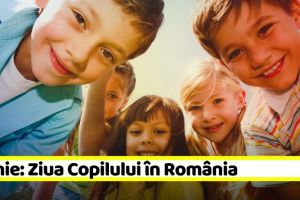 1 iunie: Ziua Copilului în România