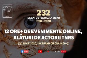 Teatrul Naţional „Radu Stanca” Sibiu sărbătoreşte 232 de ani de existenţă – 12 ore de transmisiuni online