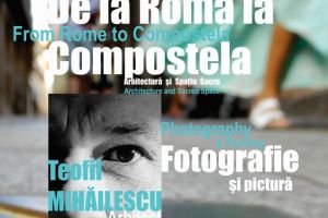 Expoziţia „De la Roma la Compostela” este deschisă publicului