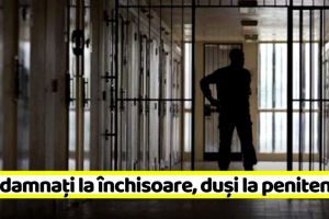 NEAMȚ: Condamnaţi la închisoare, duşi la penitenciar