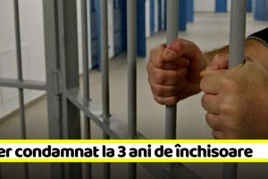 NEAMȚ: 3 ani de închisoare pentru că a condus beat şi fără permis