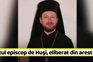 Fostul episcop pe Huşi, acuzat de viol şi abuz sexual împotriva unui fost elev, a fost eliberat