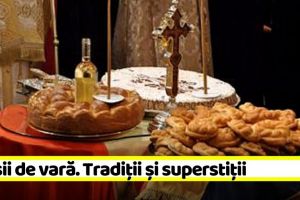 6 iunie: Moşii de vară. Tradiţii şi superstiţii