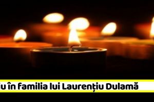 Doliu în familia vicepreşedintelui Consiliului Judeţean Neamţ Laurenţiu Dulamă