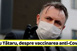 Ministrul Sănătăţii, despre vaccinarea anti-Covid şi valul al doilea de îmbolnăviri