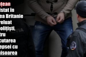 Nemţean depistat în Marea Britanie şi preluat de poliţişti, pentru executarea pedepsei cu închisoarea
