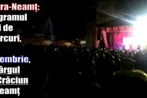 Piatra-Neamţ: Programul zilei de miercuri, 20 decembrie 2017, la Târgul de Crăciun la Neamţ