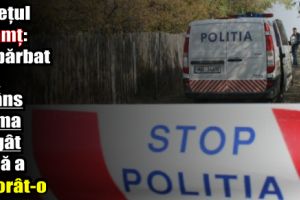 Judeţul Neamţ: Un bărbat şi-a strâns mama de gât până a omorât-o