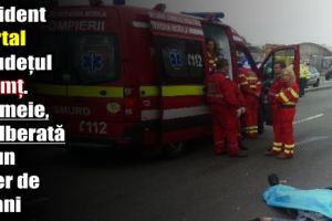 Accident mortal în judeţul Neamţ. O femeie, spulberată de un şofer de 20 ani