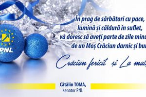 Cătălin Toma, senator PNL: „Să aveţi parte de un Moş Crăciun darnic şi bun!”