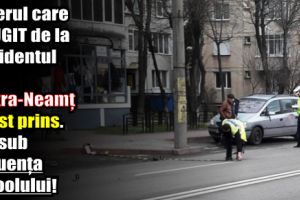 Şoferul care a fugit de la accidentul din Piatra-Neamţ a fost prins. Era sub influenţa alcoolului!