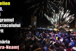 Revelion 2018. Vezi programul spectacolului oferit de Primăria Piatra Neamţ