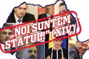 OPERAȚIUNEA „NOI SUNTEM STATUL” aruncă în aer clasa politică românească. RETROSPECTIVA 2017