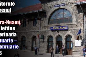 Călătoriile cu trenul la Piatra-Neamţ, mai ieftine în perioada 1 ianuarie – 28 februarie 2018