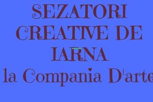 Sezatori creative de iarna la Compania D’arte
