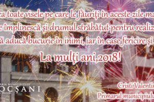 Cristi MISĂILĂ, primarul municipiului Focşani: „La mulţi ani, 2018!”