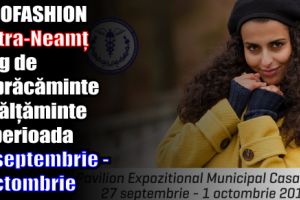 Târgul de Îmbrăcăminte-Încălţăminte – Expofashion Piatra-Neamţ (27 septembrie – 1 octombrie)