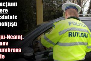 Infracţiuni rutiere constatate de poliţişti în Târgu-Neamţ, Roznov şi D-va Roşie
