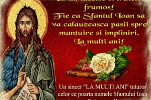 MESAJE şi SMS-uri de SFÂNTUL IOAN 2018. Urări pentru cei care poartă  acest nume