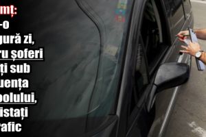 Neamţ: Într-o singură zi, patru şoferi aflaţi sub influenţa alcoolului, depistaţi în trafic