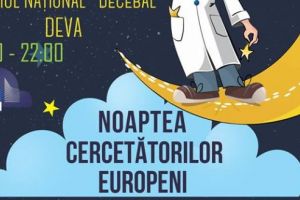 Știinţa face spectacol la „Noaptea Cercetătorilor”, la Deva şi Hunedoara