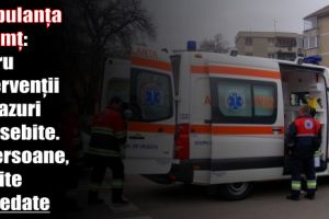 Ambulanţa Neamţ: Patru intervenţii la cazuri deosebite. Două persoane, găsite decedate