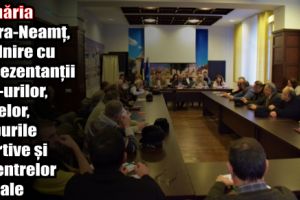 Primăria Piatra-Neamţ, întâlnire cu reprezentanţii ONG-urilor, cultelor, cluburile sportive şi ai centrelor sociale